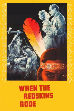 When the Redskins Rode (1951) When the Redskins Rode (1951)