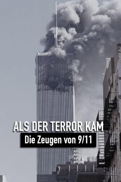 When the Terror Came - The Witnesses of 9/11 (2021) When the Terror Came - The Witnesses of 9/11 (2021)