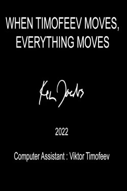 When Timofeev Moves Everything Moves (2022)
