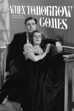 When Tomorrow Comes (1939) When Tomorrow Comes (1939)