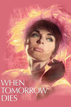 When Tomorrow Dies (1965) When Tomorrow Dies (1965)
