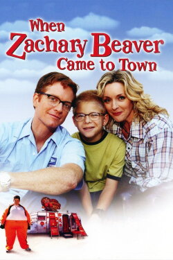 When Zachary Beaver Came to Town (2003) When Zachary Beaver Came to Town (2003)