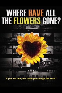 Where have all the flowers gone? (2008) Where have all the flowers gone? (2008)