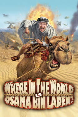 Where in the World Is Osama Bin Laden? (2008) Where in the World Is Osama Bin Laden? (2008)