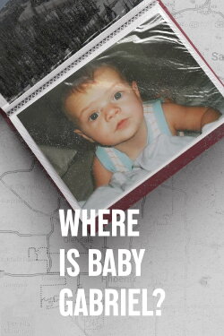 Where Is Baby Gabriel? (2023) Where Is Baby Gabriel? (2023)