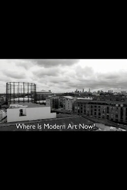 Where is Modern Art Now ? (2009) Where is Modern Art Now ? (2009)
