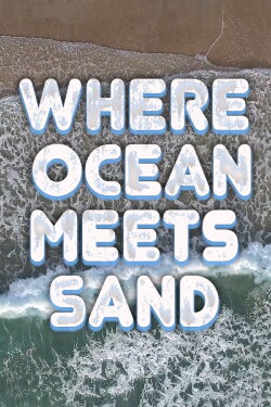Where Ocean Meets Sand (2023) Where Ocean Meets Sand (2023)