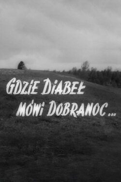 Where the Devil Says Goodnight (1956) Where the Devil Says Goodnight (1956)