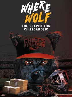 Where Wolf: The Search for ChiefsAholic (2023) Where Wolf: The Search for ChiefsAholic (2023)