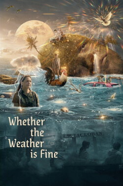 Whether the Weather Is Fine (2021) Whether the Weather Is Fine (2021)