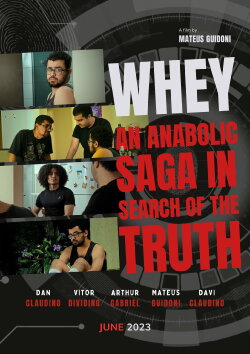 Whey: An Anabolic Saga in Search of the Truth (2023) Whey: An Anabolic Saga in Search of the Truth (2023)