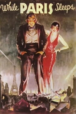 While Paris Sleeps (1932) While Paris Sleeps (1932)