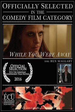 While You Were Away (2016) While You Were Away (2016)