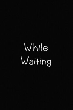 Whilst Waiting (2024) Whilst Waiting (2024)