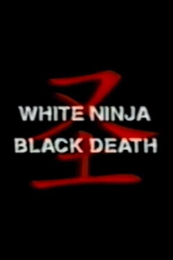 White Ninja, Black Death (1999)