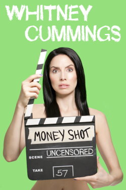 Whitney Cummings: Money Shot (2010) Whitney Cummings: Money Shot (2010)