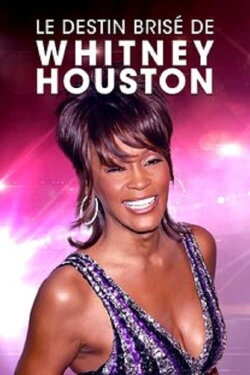 Whitney Houston, 10 ans déjà le destin brisé d’une étoile (2022)