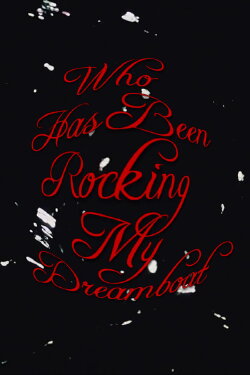 Who Has Been Rocking My Dreamboat (1941) Who Has Been Rocking My Dreamboat (1941)