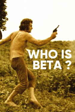 Who Is Beta? (1972) Who Is Beta? (1972)