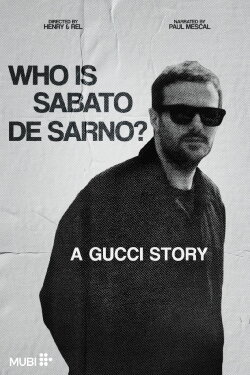 Who Is Sabato De Sarno? A Gucci Story (2024) Who Is Sabato De Sarno? A Gucci Story (2024)