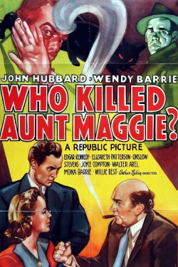 Who Killed Aunt Maggie? (1940) Who Killed Aunt Maggie? (1940)