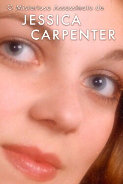 Who Killed Jessica Carpenter? (2018) Who Killed Jessica Carpenter? (2018)