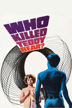 Who Killed Teddy Bear? (1965) Who Killed Teddy Bear? (1965)