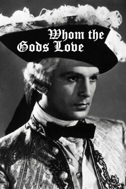 Whom the Gods Love: The Original Story of Mozart and His Wife (1936) Whom the Gods Love: The Original Story of Mozart and His Wife (1936)