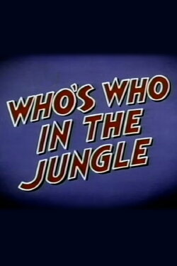 Who's Who in the Jungle (1945) Who's Who in the Jungle (1945)