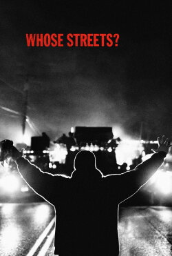 Whose Streets? (2017) Whose Streets? (2017)