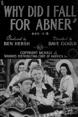 Why Did I Fall for Abner? (1945)