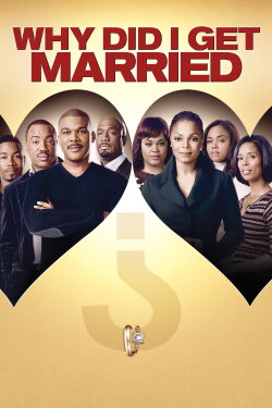 Why Did I Get Married? (2007) Why Did I Get Married? (2007)