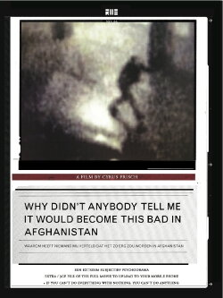 Why Didn't Anybody Tell Me It Would Become This Bad in Afghanistan (2007) Why Didn't Anybody Tell Me It Would Become This Bad in Afghanistan (2007)