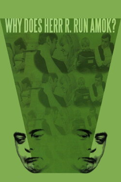 Why Does Herr R. Run Amok? (1970) Why Does Herr R. Run Amok? (1970)