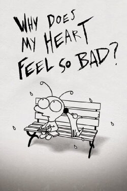 Why Does My Heart Feel So Bad? (2021)