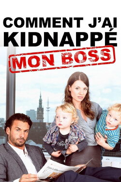 Why I Kidnapped My Boss (2014) Why I Kidnapped My Boss (2014)