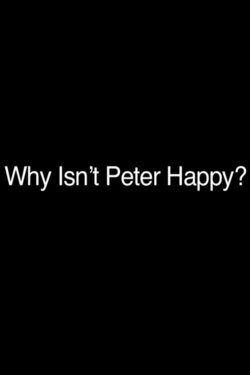 Why Isn't Peter Happy? (2011)