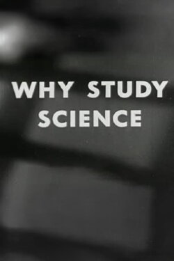 Why Study Science? (1955)