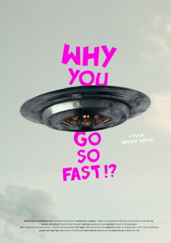 Why You Go So Fast!? (2023) Why You Go So Fast!? (2023)