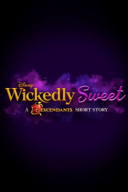 Wickedly Sweet: A Descendants Short Story (2024) Wickedly Sweet: A Descendants Short Story (2024)
