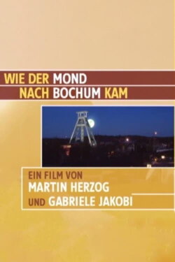 Wie der Mond nach Bochum kam (2009) Wie der Mond nach Bochum kam (2009)