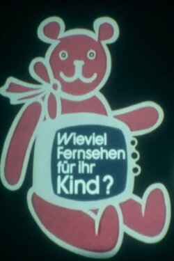 Wieviel Fernsehen für Ihr Kind? (1981) Wieviel Fernsehen für Ihr Kind? (1981)