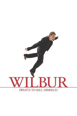 Wilbur Wants to Kill Himself (2002) Wilbur Wants to Kill Himself (2002)