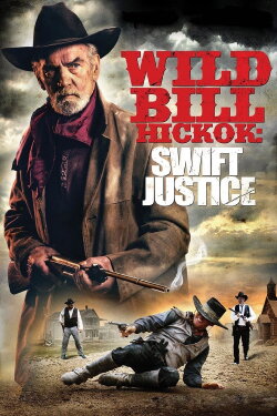 Wild Bill Hickok: Swift Justice (2016) Wild Bill Hickok: Swift Justice (2016)