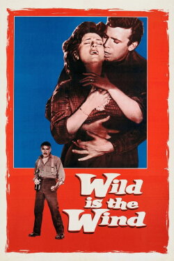 Wild Is the Wind (1957) Wild Is the Wind (1957)
