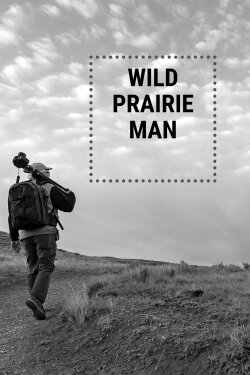 Wild Prairie Man (2022) Wild Prairie Man (2022)