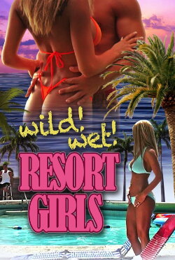 Wild Wet Resort Girls (2018) Wild Wet Resort Girls (2018)