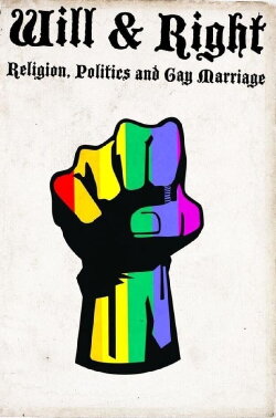 Will & Right: Religion, Politics and Gay Marriage (2013) Will & Right: Religion, Politics and Gay Marriage (2013)