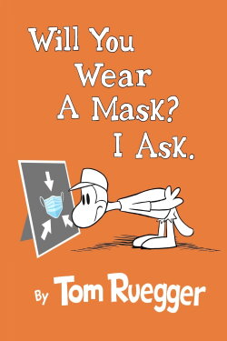 Will You Wear A Mask? I Ask. (2021) Will You Wear A Mask? I Ask. (2021)