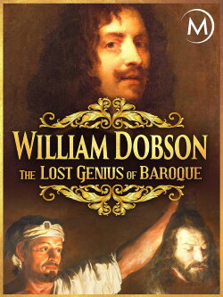 William Dobson: The Lost Genius of Baroque (2011)